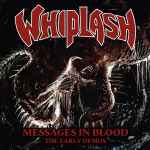 WHIPLASH - Messages in Blood Re-Release CD